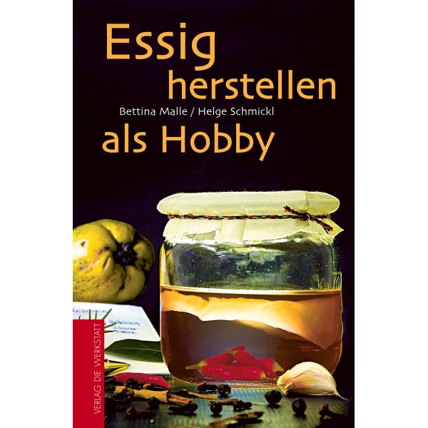 Essig herstellen als Hobby  Malle / Schmickl